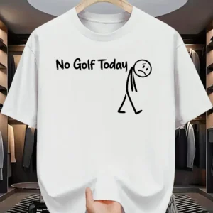 Funny "No Golf Today" Graphic T-Shirt